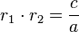  r_1 \cdot r_2 = \frac{c}{a} 