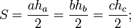 S = \frac{ah_a}{2} = \frac{b h_b}{2} = \frac{c h_c}{2};