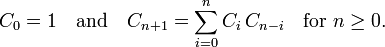 C_0 = 1 \quad \mbox{and} \quad C_{n+1}=\sum_{i=0}^{n}C_i\,C_{n-i}\quad\mbox{for }n\ge 0.