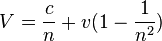  V = .frac {c}{n} + v (1 - .frac{1}{n^2}) 