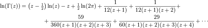 begin{align}
ln(Gamma (z)) & = left( z-tfrac{1}{2}right) ln(z) -z + tfrac{1}{2}ln(2 pi) + frac{1}{12(z+1)} + frac{1}{12(z+1)(z+2)} + \
& qquad qquad + frac{59}{360(z+1)(z+2)(z+3)} + frac{29}{60(z+1)(z+2)(z+3)(z+4)} + cdots
end{align} 