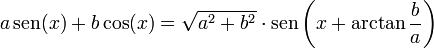 a\operatorname{sen}(x)+b\cos(x)=\sqrt{a^2+b^2}\cdot\operatorname{sen}\left( x+\arctan{\frac{b}{a}} \right)