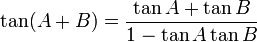 \tan (A + B) = \frac{\tan A + \tan B}{1 - \tan  A \tan B} \,