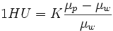 1 HU = K \frac{\mu_p - \mu_w}{\mu_w}