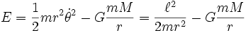 E=\frac{1}{2}mr^2\dot{\theta}^2 - G\frac{mM}{r}= \frac{\ell^2}{2mr^2} - G\frac{mM}{r}\,\!