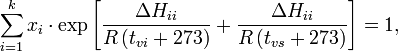 \sum\limits_{i=1}^{k}{{{x}_{i}}}\cdot \exp \left[ \frac{\Delta {{H}_{ii}}}{R\left( {{t}_{vi}}+273 \right)}+\frac{\Delta {{H}_{ii}}}{R\left( {{t}_{vs}}+273 \right)} \right]=1,