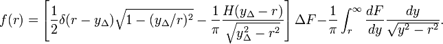 
f(r)=\left \Delta F-\frac{1}{\pi}\int_r^\infty\frac{d F}{dy}\frac{dy}{\sqrt{y^2-r^2}}.
