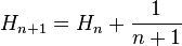 H_{n+1} = H_{n} + \frac{1}{n+1}