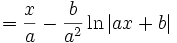  = frac{x}{a} - frac{b}{a^2}lnleft|ax + b
ight|