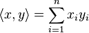 langle x,yrangle=sum_{i=1}^nx_iy_i