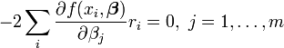 -2\sum_i \frac{\partial f(x_i,\boldsymbol \beta)}{\partial \beta_j} r_i=0,\ j=1,\ldots,m