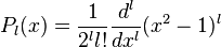 P_l(x) = {1 \over 2^l l!} {d^l \over dx^l }(x^2 - 1)^l