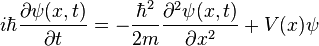 i\hbar\frac{\partial\psi(x,t)}{\partial t} = - \frac{\hbar^2}{2m} \frac{\partial^2\psi(x,t)}{\partial x^2}+V(x)\psi