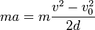  ma=m\frac{v^2-v_0^2}{2d}