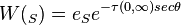  W(_S) = e_Se^{-\tau (0, \infty) sec\theta} 