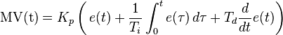 \mathrm{MV(t)}=K_p\left(\,{e(t)} + \frac{1}{T_i}\int_{0}^{t}{e(\tau)}\,{d\tau} + T_d\frac{d}{dt}e(t)\right)