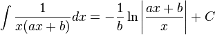 \int\frac{1}{x(ax + b)} dx = -\frac{1}{b}\ln\left|\frac{ax+b}{x}\right| + C