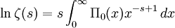 \ln \zeta(s) = s \int_0^\infty \Pi_0(x) x^{-s+1}\,dx