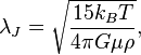  \lambda_J=\sqrt {<br/>  \frac {<br/>  15k_ {<br/>  B} <br/>  T} <br/>  {<br/>  4\pi G \mu \rho} <br/> } <br/> , <br/>