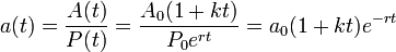 a(t) = \frac{A(t)}{P(t)} = \frac{A_0(1+k t)}{P_0 e^{r t}} =a_0(1+k t)e^{-rt} 