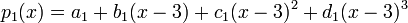 p_1 (x) = a_1+ b_1 (x- 3) +c_1 (x- 3) ^2 +d_1 (x- 3) ^3