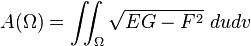  A(\Omega) = \iint_\Omega \sqrt{EG-F^2}\ dudv