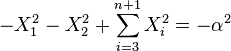 - X_1^2-X_2^2+\sum_ {
i 3}
^ {
n+1}
X_i^2-\alpha^2