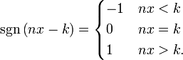 \sgn\left(nx-k\right) = \begin{cases} 
-1 