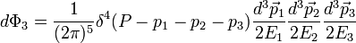 d\Phi_3 = \frac { 1} { (2\pi) ^5} \delta^4 (P - p_1 - p_2 - p_3) \frac { d^3 \vec { p} _1} { 2 E_1} \frac { d^3 \vec { p} _2} { 2 E_2} \frac { d^3 \vec { p} _3} { 2 E_3} \,