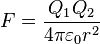 F = frac{Q_1Q_2}{4pivarepsilon_0 r^2},