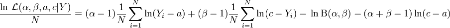 
\begin{align}
\frac{\ln\, \mathcal{L} (\alpha, \beta, a, c|Y)}{N}= (\alpha - 1)\frac{1}{N}\sum_{i=1}^N \ln (Y_i - a) + (\beta- 1)\frac{1}{N}\sum_{i=1}^N \ln (c - Y_i)-\, \ln \mathrm{B(\alpha,\beta)} - (\alpha+\beta - 1) \ln (c - a)
\end{align}
