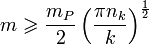 m\geqslant \frac{m_{P}}{2}\left( \frac{\pi n_{k}}{k}\right) ^{\frac{1}{2}}