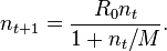 n_ {
t+1}
= \frac {
R_0-n_t}
{
1+ n_t/M}
.