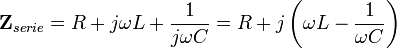 \mathbf Z_{serie} = R + j \omega L + \frac{1}{j \omega C} = R + j \left(\omega L - \frac{1}{\omega C} \right)