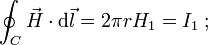 \oint_{C}\vec H \cdot\mathrm d \vec l =  2 \pi r H_1  = I_1 \; ; 