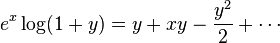e^x\log(1+y)= y + xy - \frac{y^2}{2} + \cdots