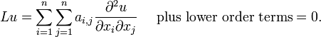 L u =\sum_{i=1}^n\sum_{j=1}^n a_{i,j} \frac{\part^2 u}{\partial x_i \partial x_j} \quad \hbox{ plus lower order terms} =0. \,