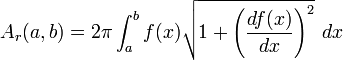 A_r(a,b) = 2\pi \int_a^b f(x)\sqrt{1+\left(\frac{df(x)}{dx}\right)^2}\ dx