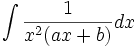 intfrac{1}{x^2(ax+b)} dx