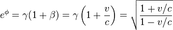 e^{\phi} = \gamma(1+\beta) = \gamma \left( 1 + \frac{v}{c} \right) = \sqrt \frac{1 + v/c}{1 - v/c}
