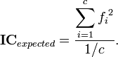 \ Mathbf {IC} _ {oekvan} = \ frac {\ displaystyle \ sum_ {i = 1} ^ {c} {f_i} ^ 2} {1 / c}.