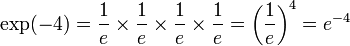 \exp(-4)=\frac{1}{e}\times \frac{1}{e}\times \frac{1}{e}\times \frac{1}{e}=\left(\frac{1}{e}\right)^4=e^{-4}