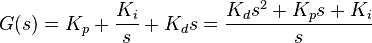 G(s)=K_p + \frac{K_i}{s} + K_d{s}=\frac{K_d{s^2} + K_p{s} + K_i}{s}