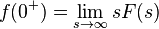 f(0^+)=\lim_{s\to \infty}{sF(s)}