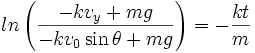 ln\left(\frac{-kv_y+mg}{-kv_0 \sin \theta+mg}\right)=-\frac{kt}{m}