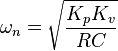 \omega_n = \sqrt{\frac{K_p K_v}{R C}}