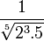 frac{1}{sqrt[5]{2^3.5}}
