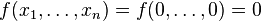 f(x_{1}, \dots, x_{n}) = f(0, \dots, 0) = 0