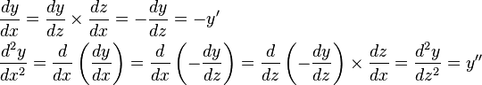 \begin{align} &\frac{dy}{dx} = \frac{dy}{dz} \times \frac{dz}{dx} = -\frac{dy}{dz} = -y' \\ &\frac{d^2 y}{dx^2} = \frac{d}{dx}\left( \frac{dy}{dx} \right) = \frac{d}{dx}\left( -\frac{dy}{dz} \right) = \frac{d}{dz}\left( -\frac{dy}{dz} \right) \times \frac{dz}{dx} =\frac{d^{2}y}{dz^{2}} = y''
\end{align}