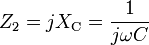  Z_2 = jX_{\mathrm{C}} =\frac {1} {j \omega C} 